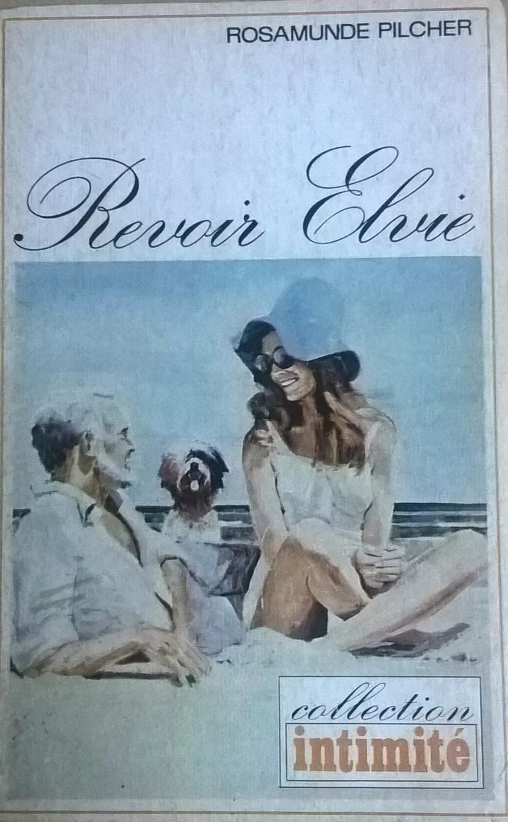 Revoir Elvie - Rosamunde Pilcher 1972, Collection Intimite Ca