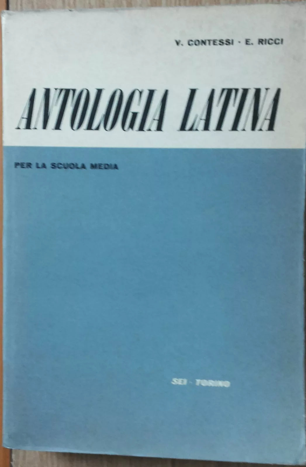 Antologia Latina - Contessi; Ricci - Societa Editrice Internazionale,1962 - R
