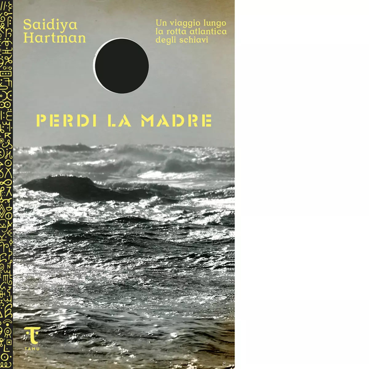Perdi la madre Un viaggio lungo la rotta atlantica degli schiavi