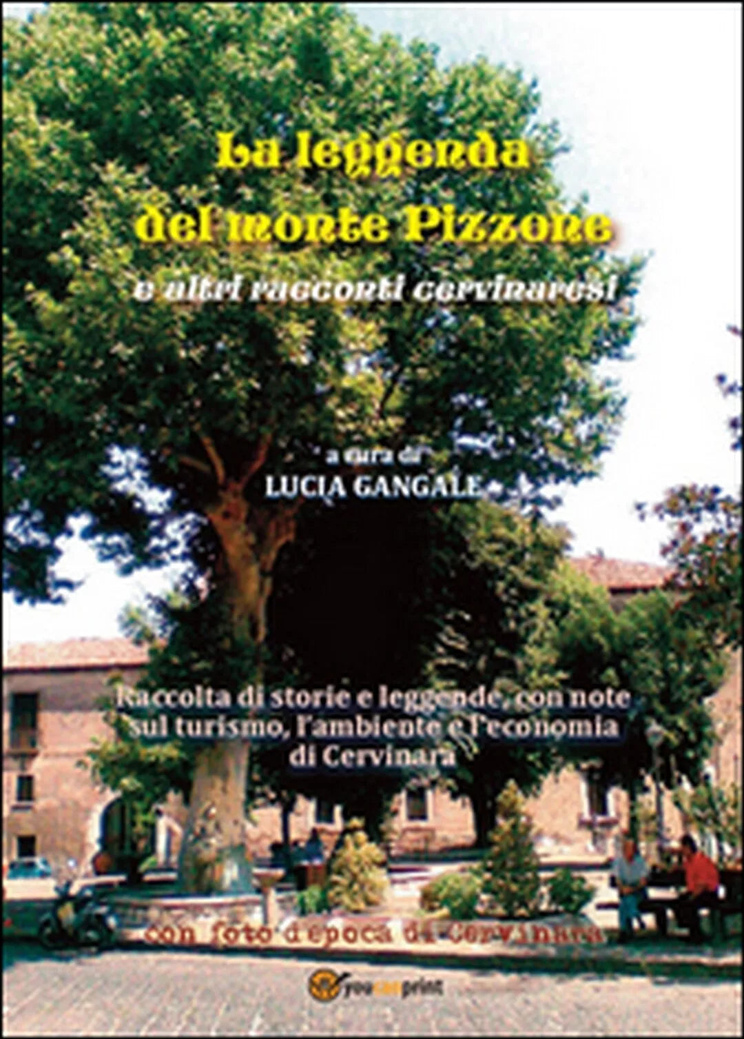 La leggenda del monte Pizzone di Lucia Gangale, 2014, Youcanprint