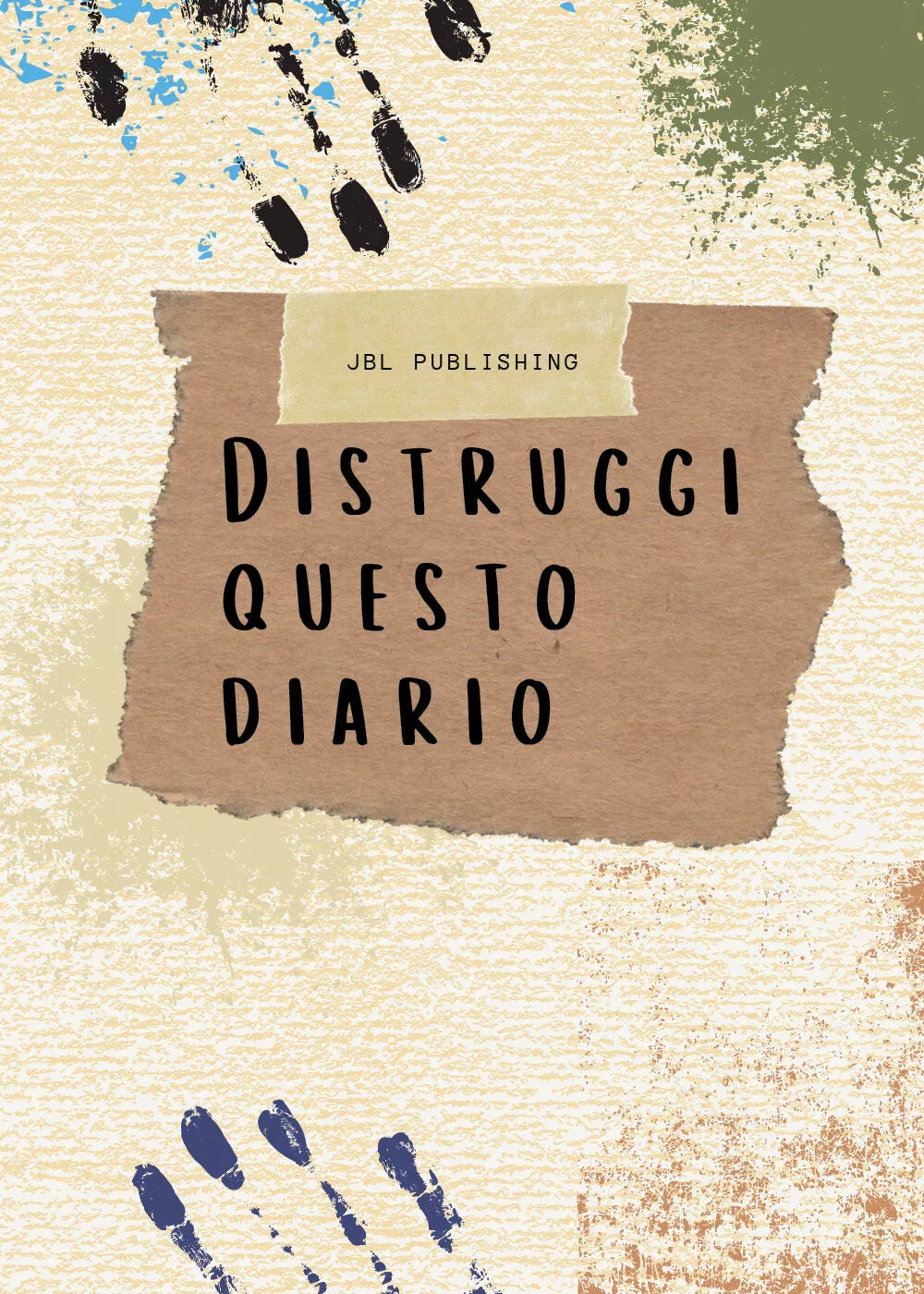 Distruggi questo diario di Jbl Publishing, 2021, Youcanprint