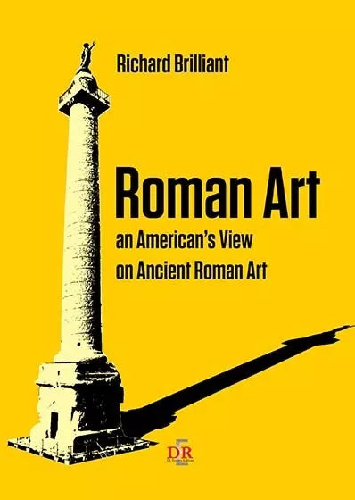 Roman Art An American s View on Ancient Roman Art di Richard Brilliant
