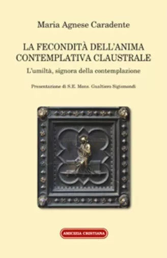 La fecondit dell anima contemplativa claustrale L umilt