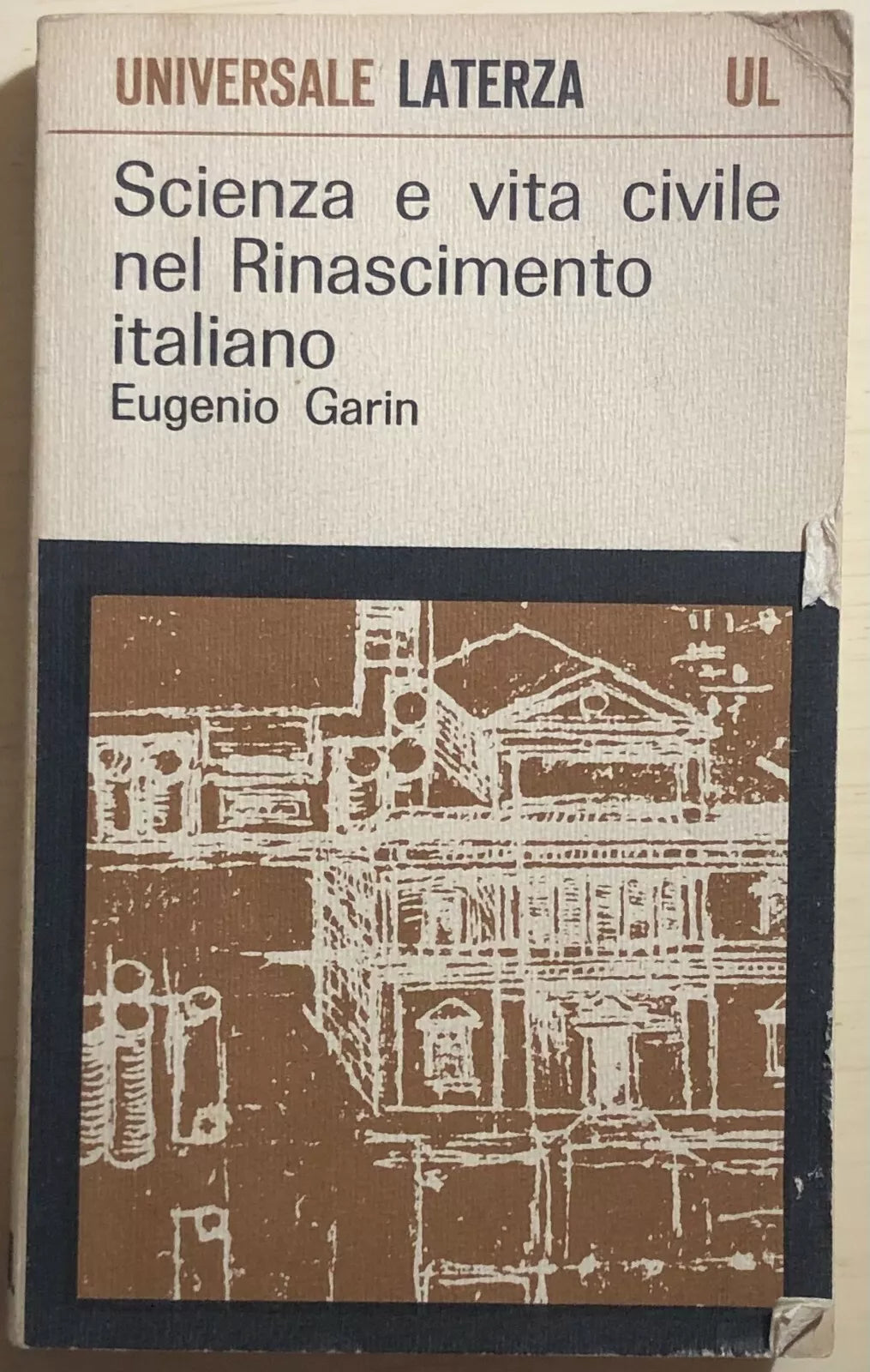 Scienza e vita civile nel Rinascimento italiano di Eugenio Garin, 1965, Laterza