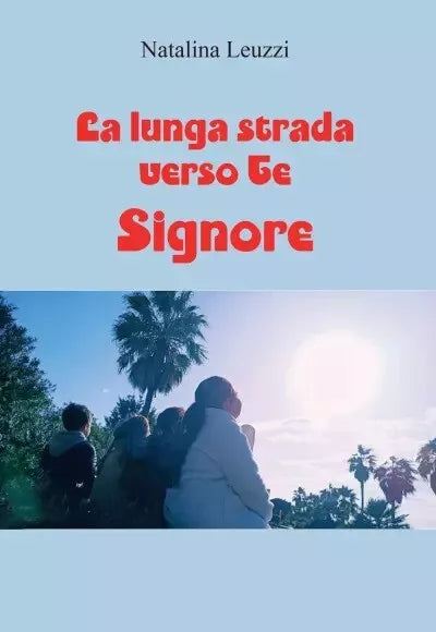 La Lunga Strada verso Te
