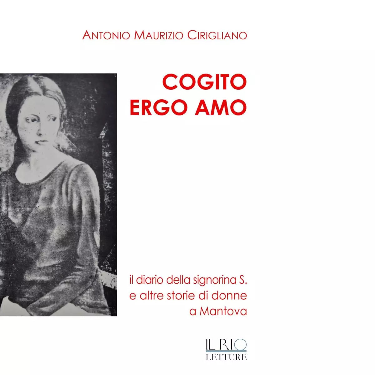 Cogito ergo amo di Antonio Maurizio Cirigliano