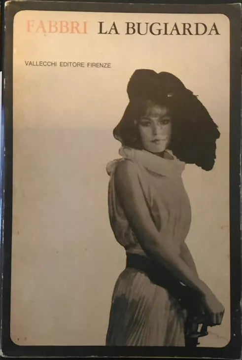 La bugiarda : tre atti / Diego Fabbri - Vallecchi editore, 1965