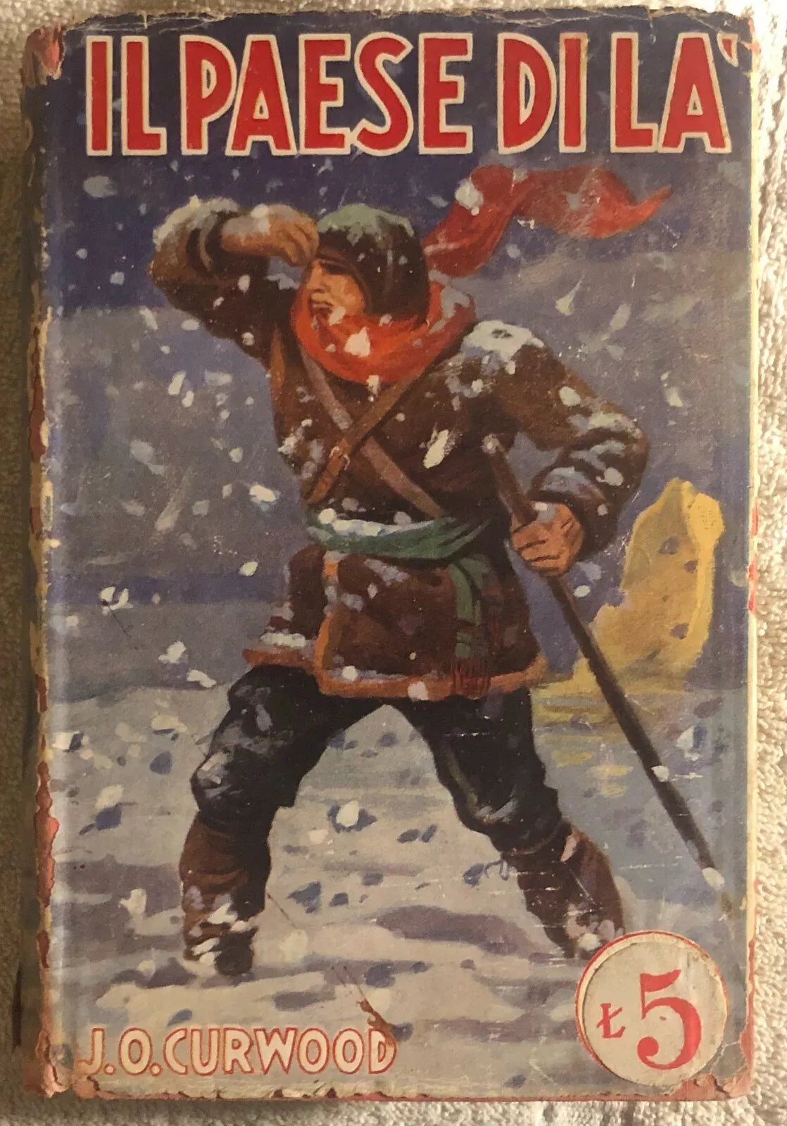 Il paese di l di J o Curwood 1931 Sonzogno