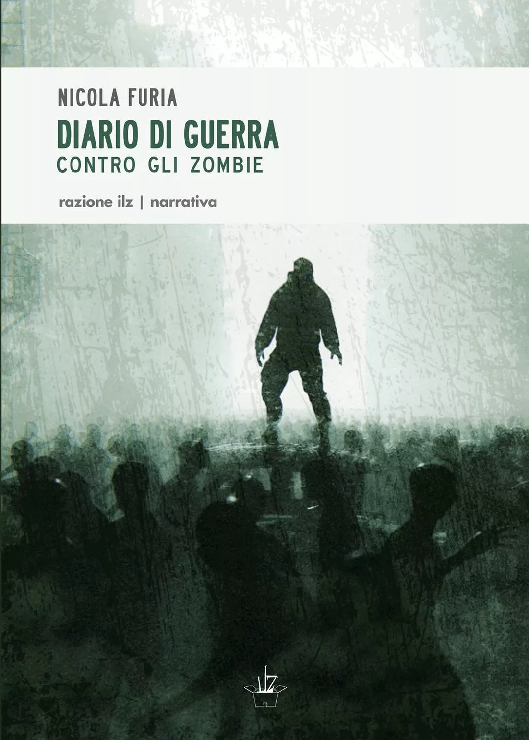 Diario di guerra contro gli Zombie di Nicola Furia, 2015, Youcanprint