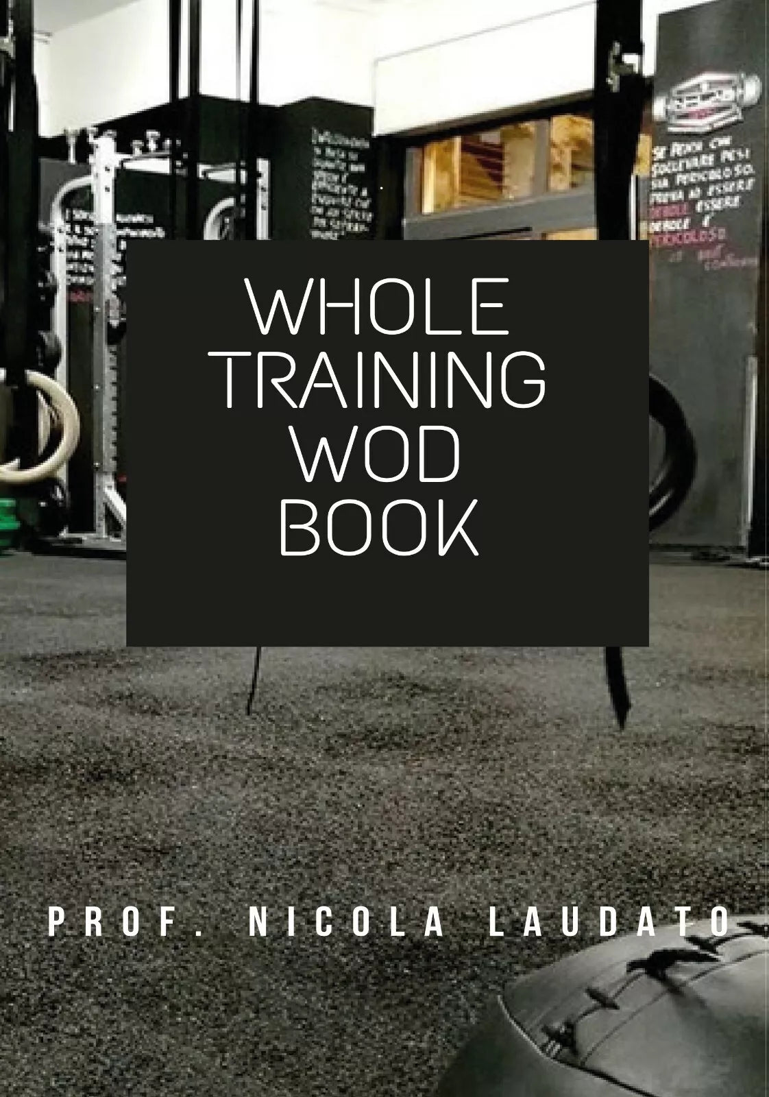 Whole training wod book - Nicola Laudato, 2019, Youcanprint