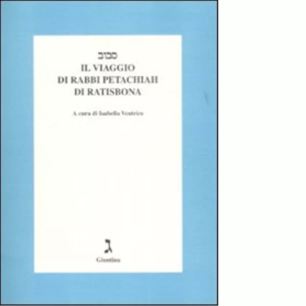 Il viaggio di rabbi Petachiah di Ratisbona di I Ventrice