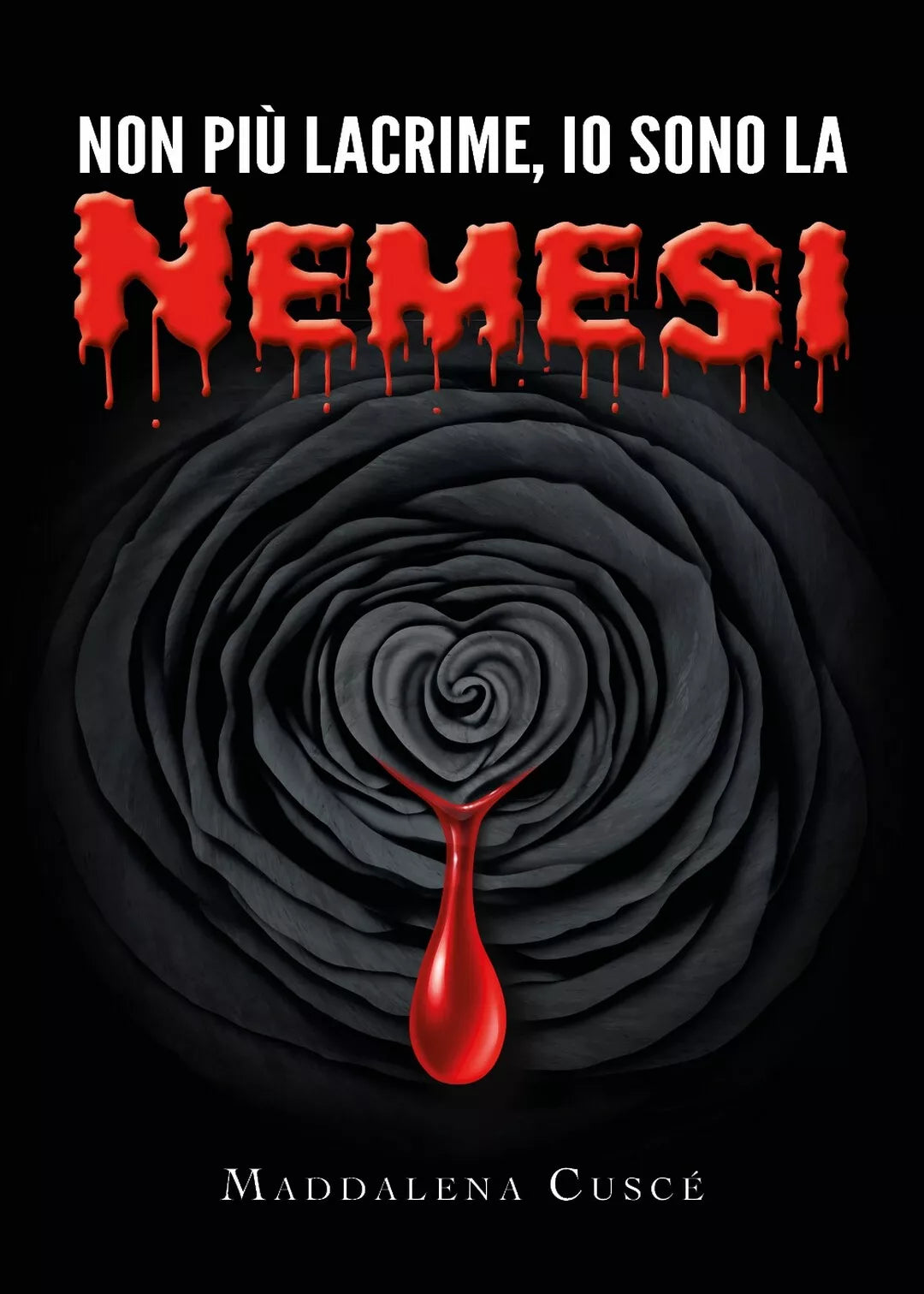 Non piu lacrime, io sono la Nemesi di Maddalena Cusce, 2019, Youcanprint