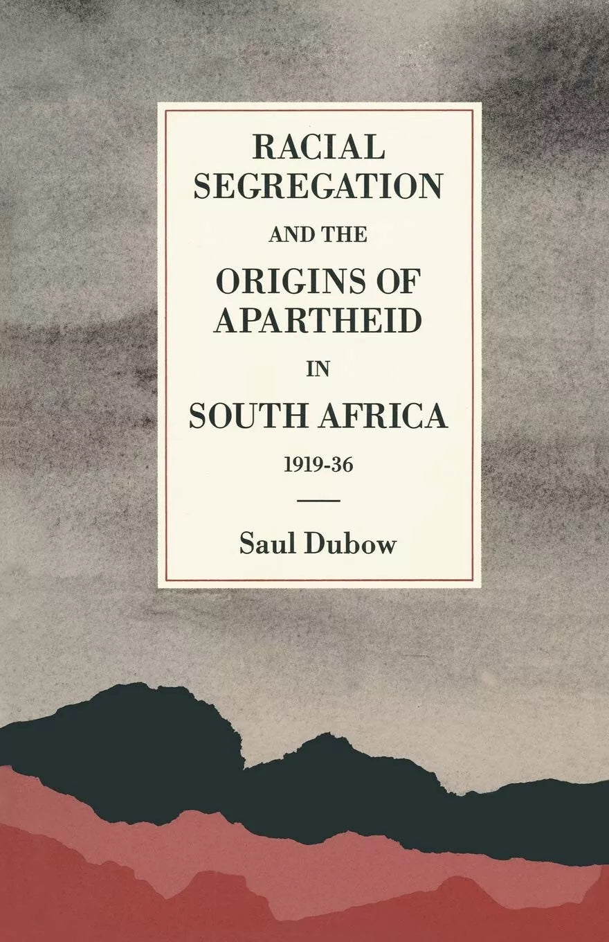 Racial Segregation and the Origins of Apartheid in South Africa