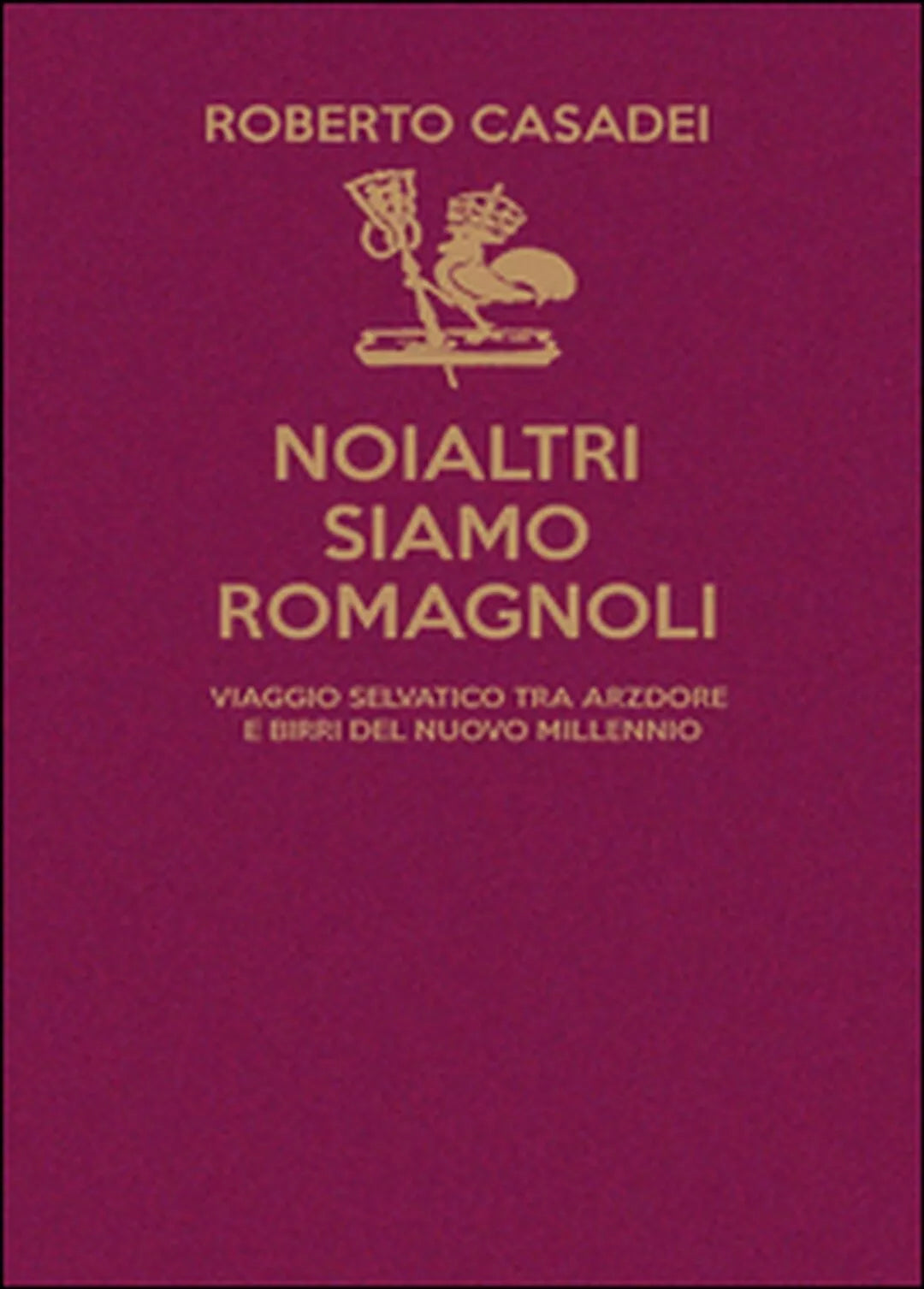 Noialtri siamo Romagnoli di Roberto Casadei, 2016, Youcanprint