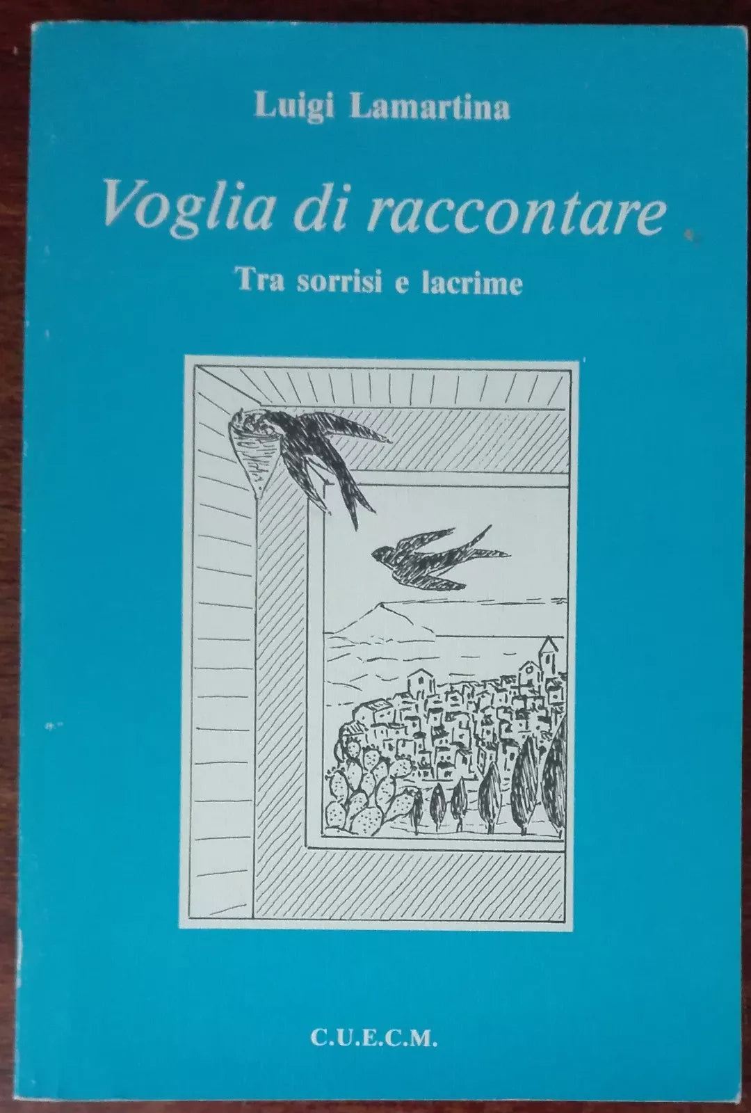 Voglia di raccontare - Luigi Lamartina - C.U.E.C.M., 1991 - A