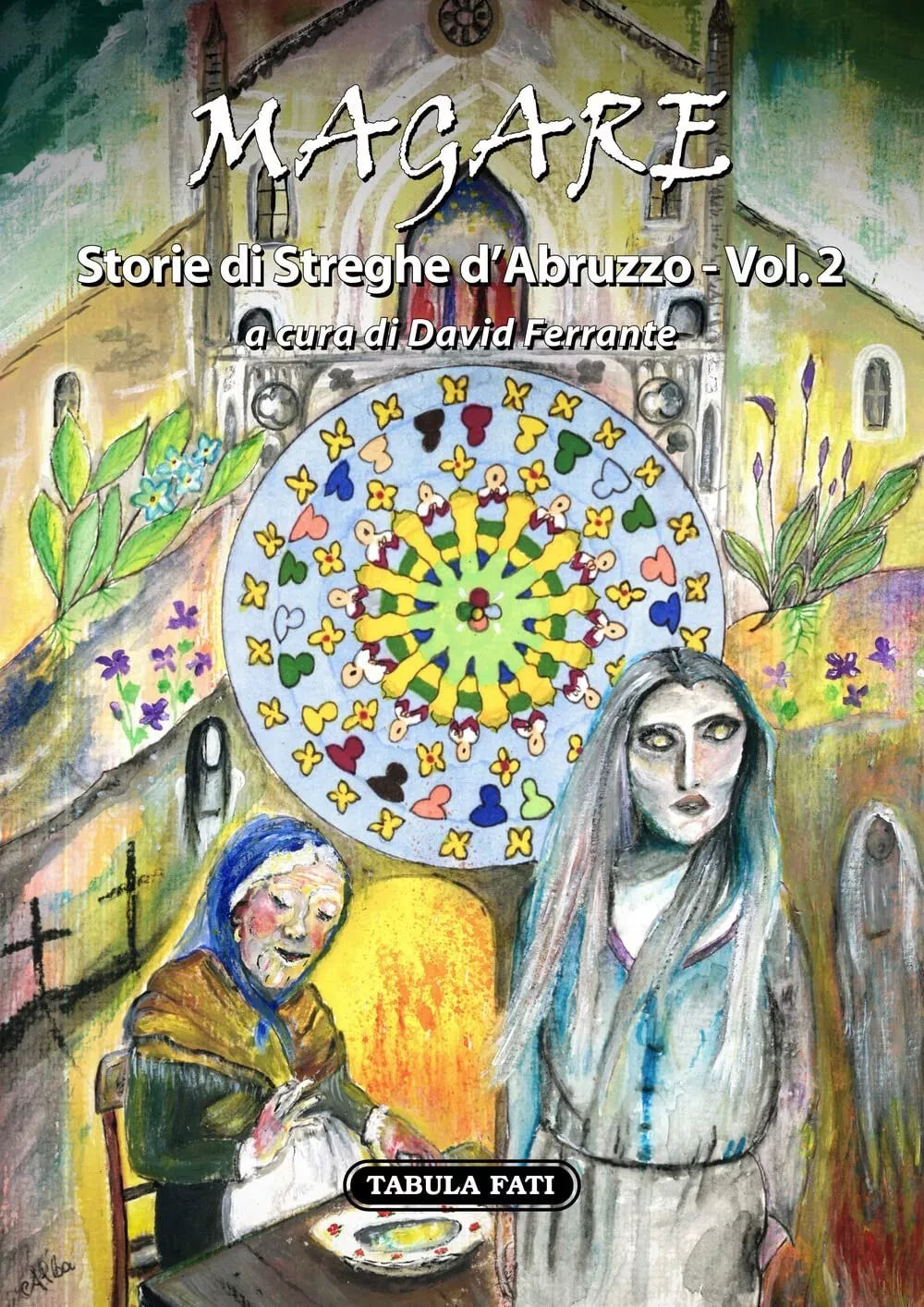 Magare Storie di streghe d Abruzzo Vol 2 di David Ferrante