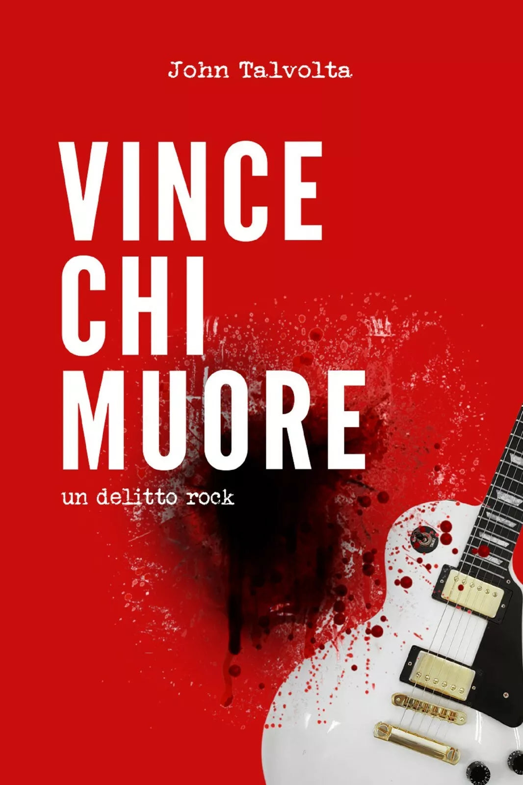 Vince chi muore di John Talvolta, 2021, Youcanprint