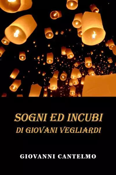 Sogni e incubi di giovani vegliardi di Giovanni Cantelmo