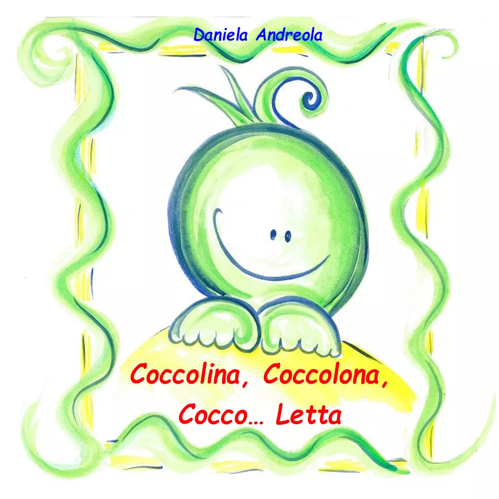 Coccolina, coccolona, cocco... letta di Daniela Andreola, 2021, Youcanprint