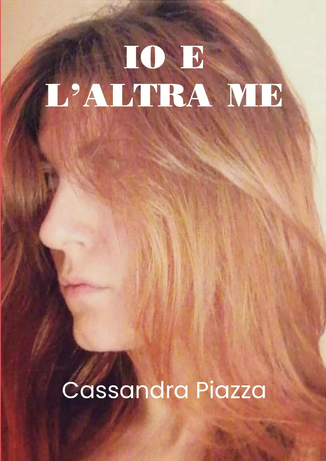 Io e l’altra me di Cassandra Piazza, 2020, Youcanprint