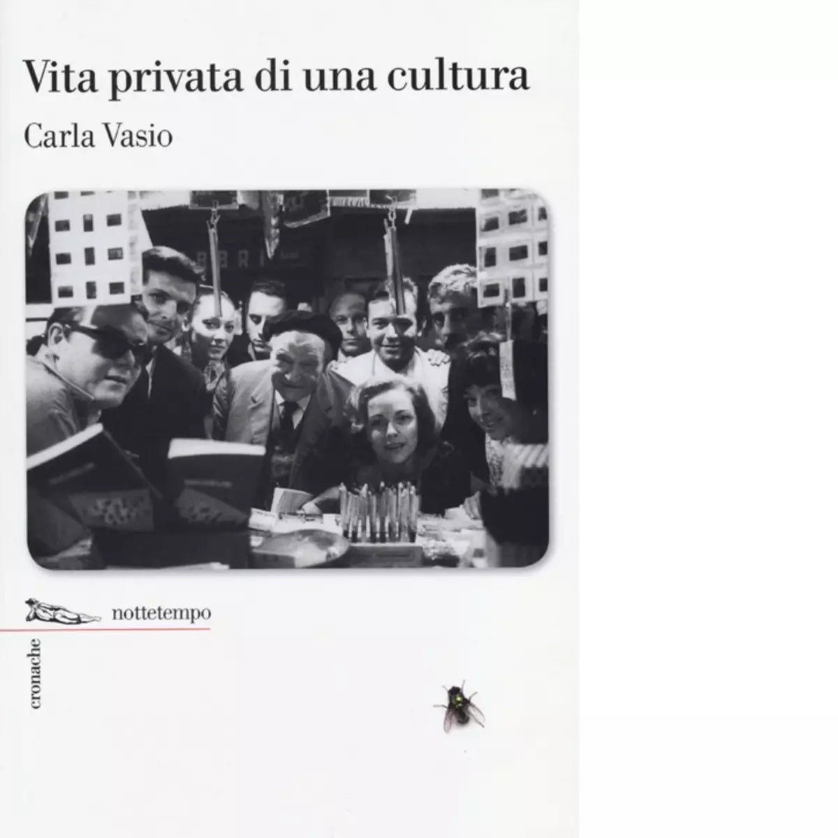 Vita privata di una cultura di Carla Vasio