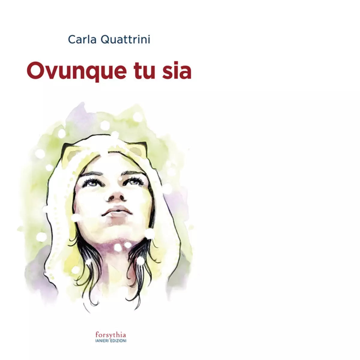 Ovunque tu sia di Carla Quattrini