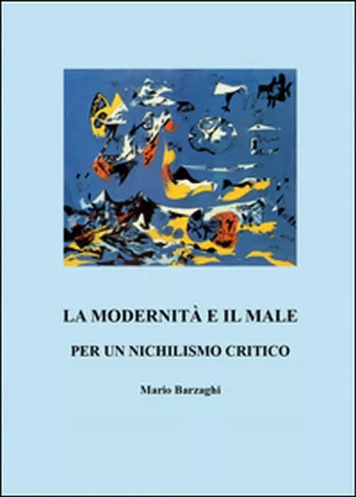 La modernita e il male - Mario Barzaghi, 2015, Youcanprint