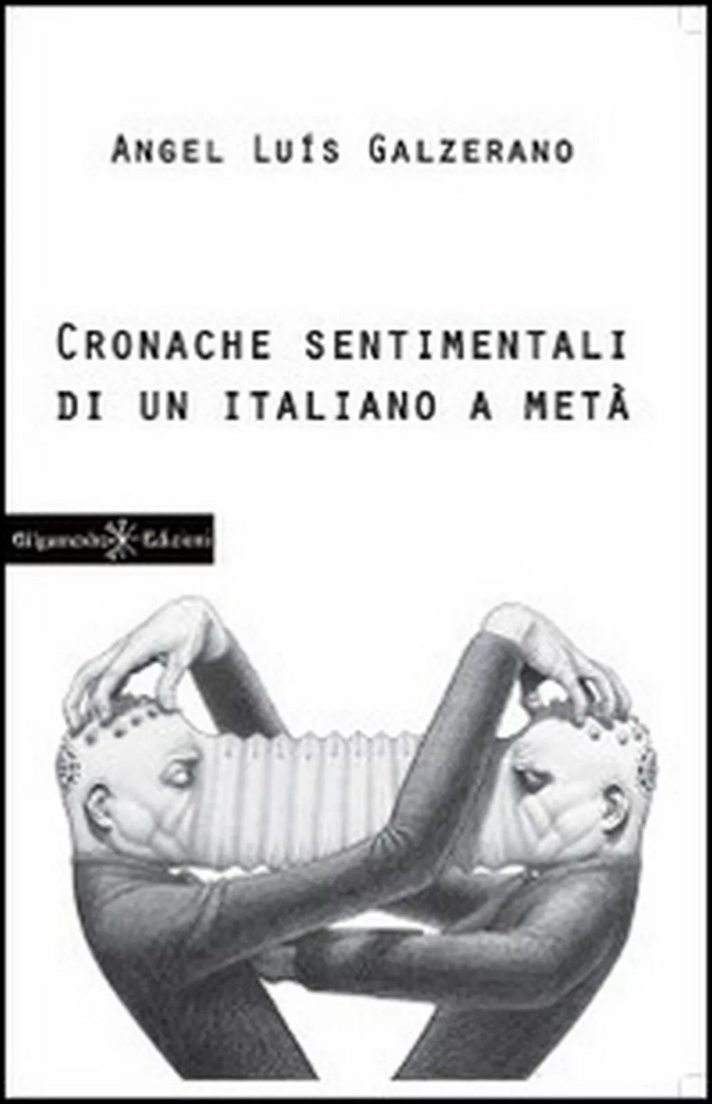 Cronache sentimentali di un italiano a meta di Angel Luis Galzerano, 2014, Gi