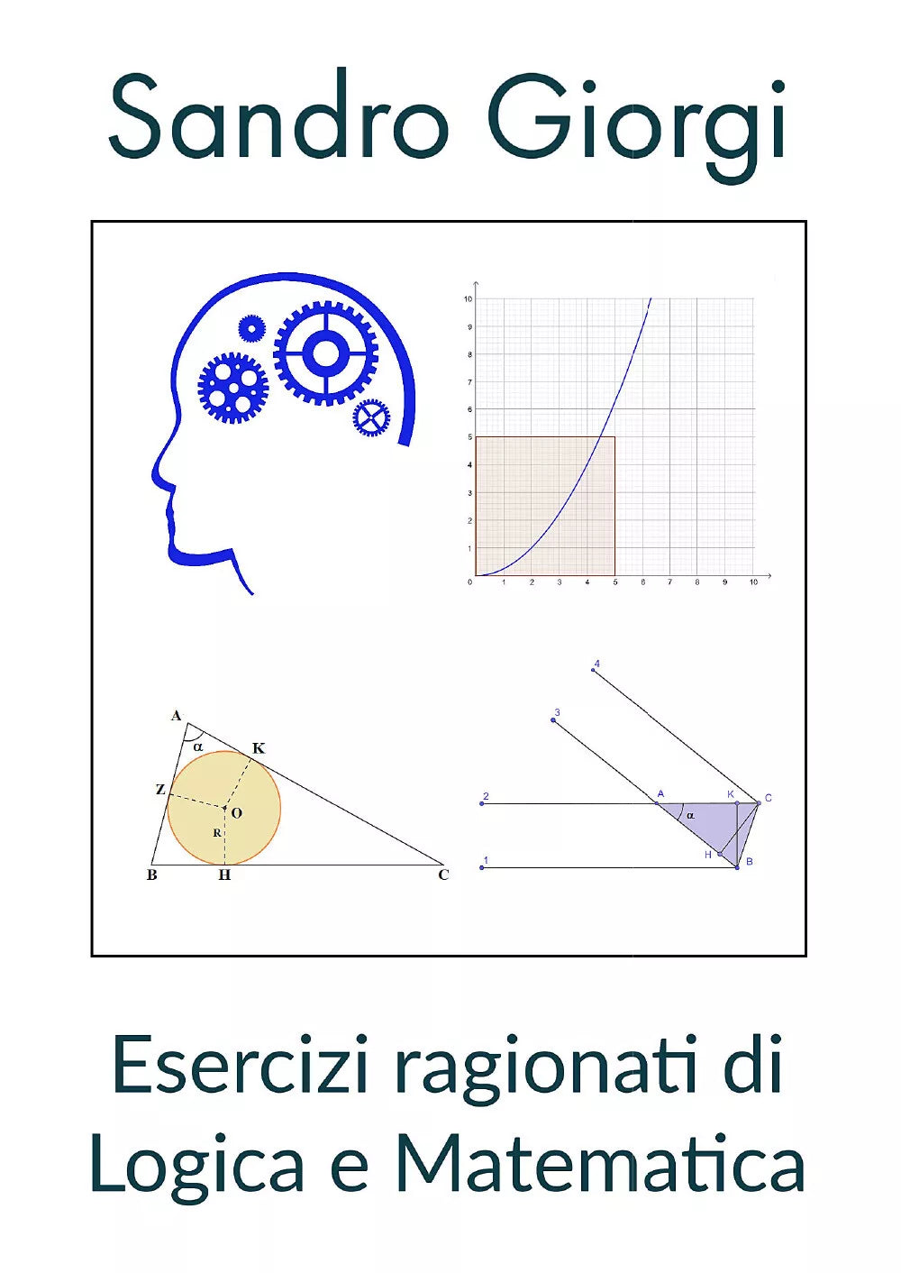 Esercizi ragionati di logica e matematica di Sandro Giorgi, 2021, Youcanprint
