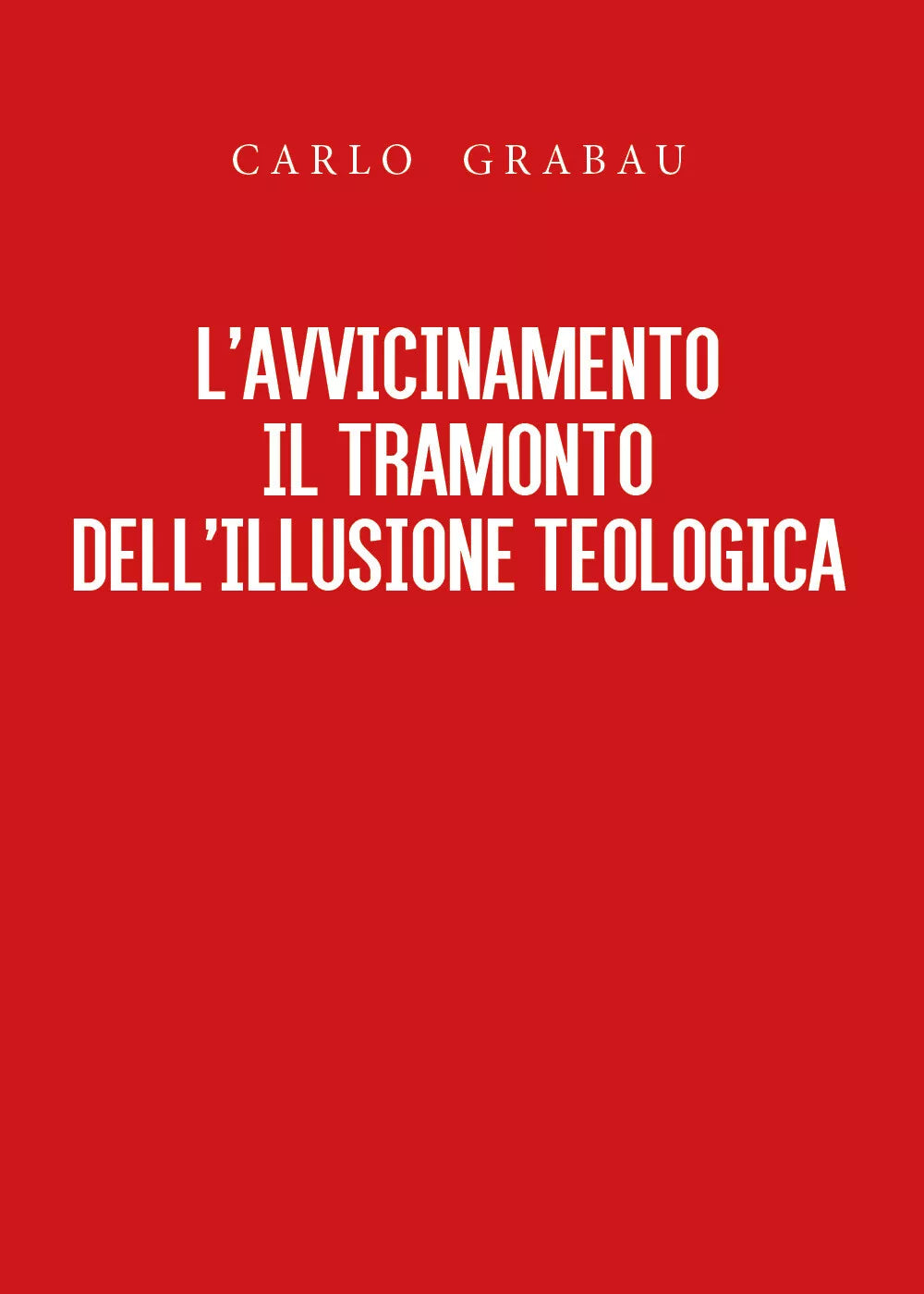 L avvicinamento. Il tramonto dell illusione teologica Youcanprint 2020