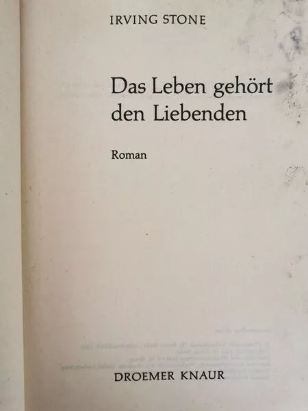 Das Leben Gehort den Liebenden von Irving Stone, 1967, Droemer Knaur- ER