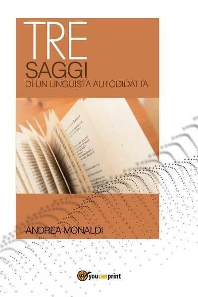 Tre saggi di un linguista autodidatta, di Andrea Monaldi, 2018 - ER