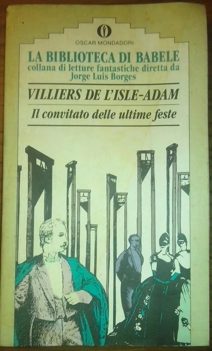 Villiers De L'Isle-Adam.Il convitato delle ultime feste ( 1° edizione)
