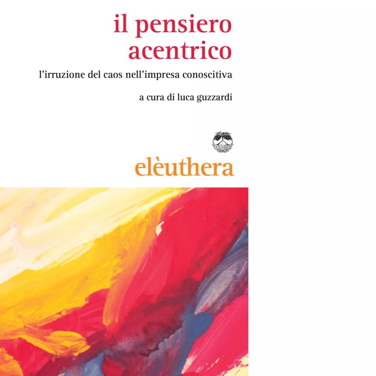 IL PENSIERO ACENTRICO di LUCA GUZZARDI
