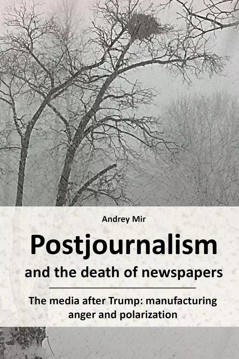 Postjournalism and the Death of Newspapers The Media After Trump Manufacturing