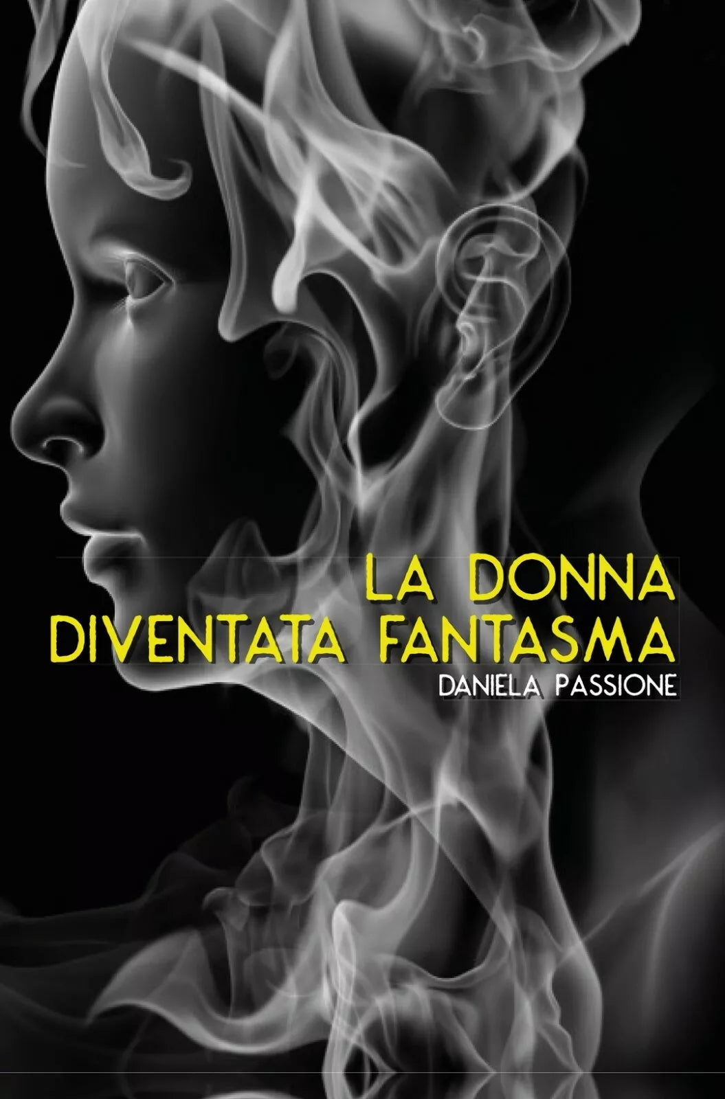 La donna diventata fantasma vol.2 di Daniela Passione, 2019, Youcanprint