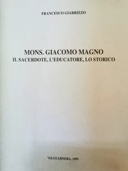 Mons. Giacomo Magno: il sacerdote, l’educatore, lo storico - ER