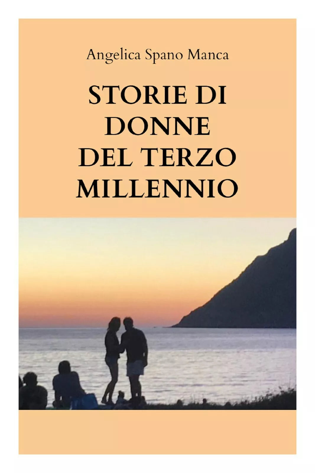Storie di donne del terzo millennio di Angelica Spano Manca, 2021, Youcanprint