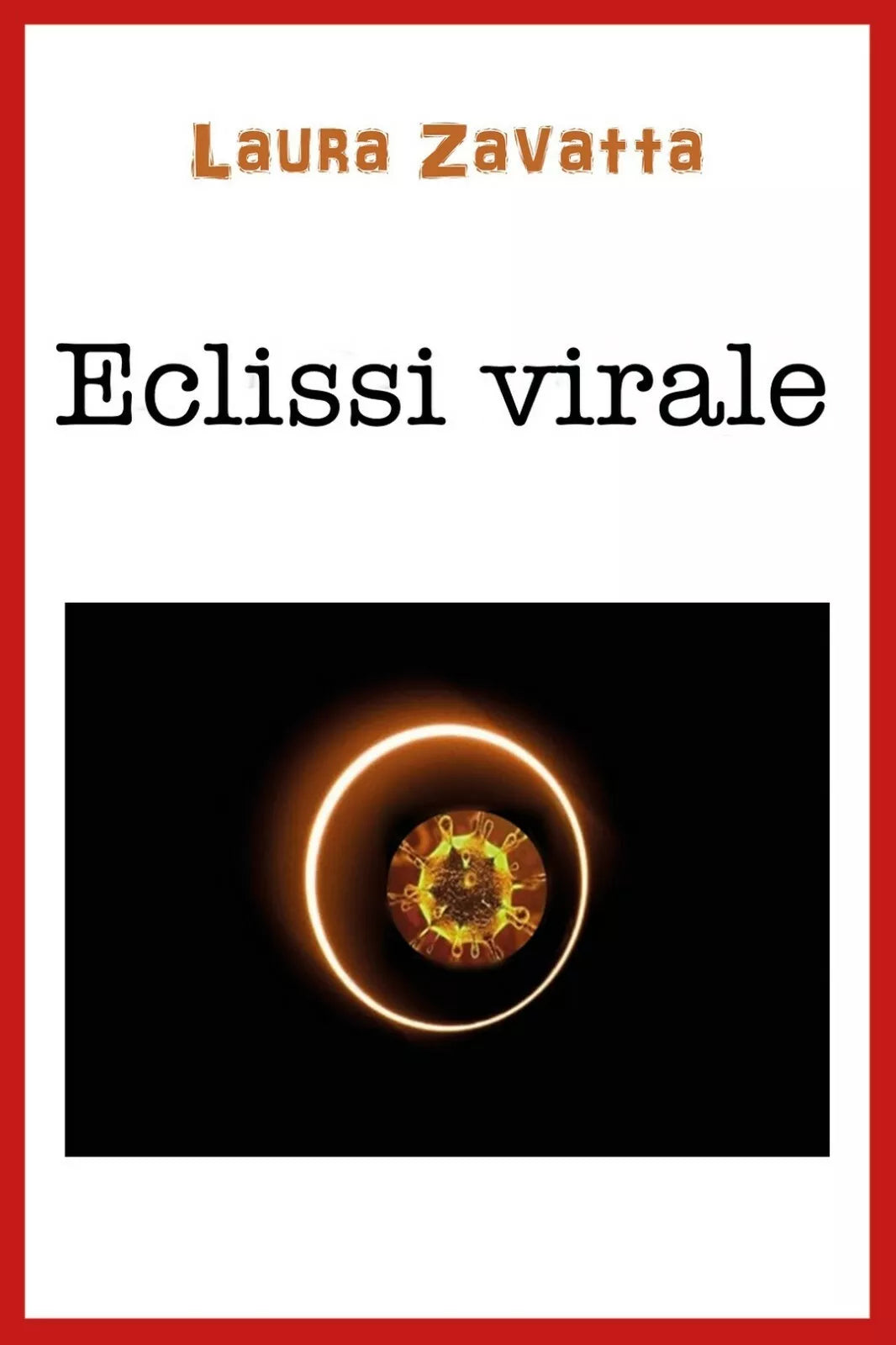 Eclissi virale di Laura Zavatta, 2020, Youcanprint
