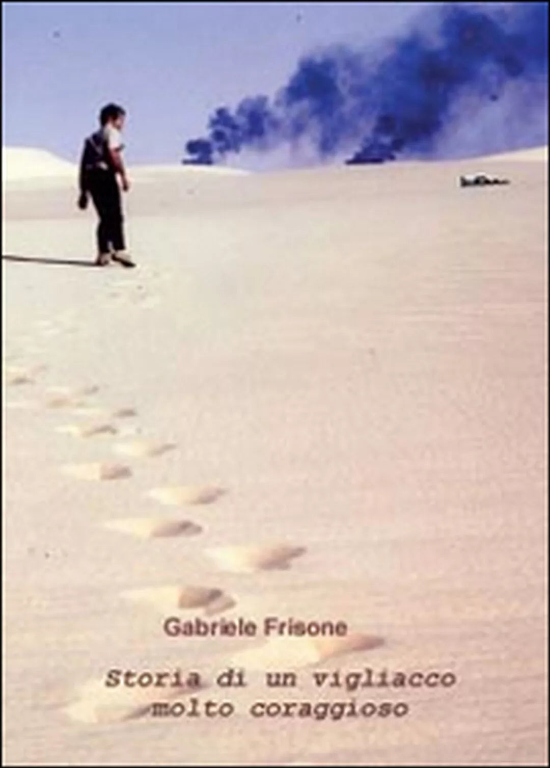 Storia di un vigliacco molto coraggioso, Gabriele Frisone, 2014, Youcanprint