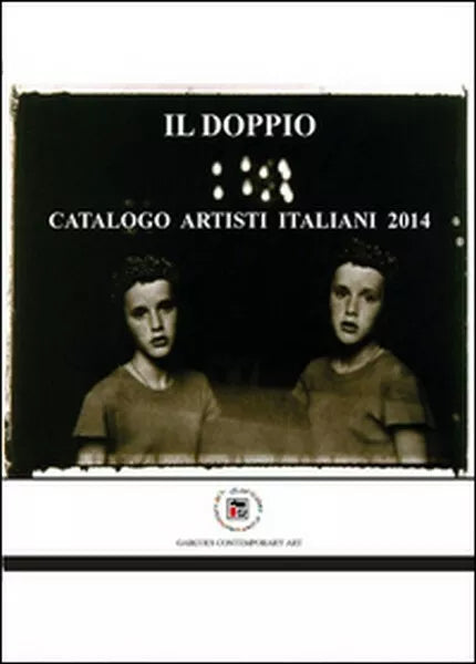 Il doppio. Catalogo artisti italiani 2014 - ER