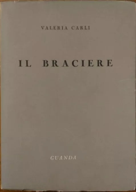 Il braciere - Valeria Carli, 1956, Guanda
