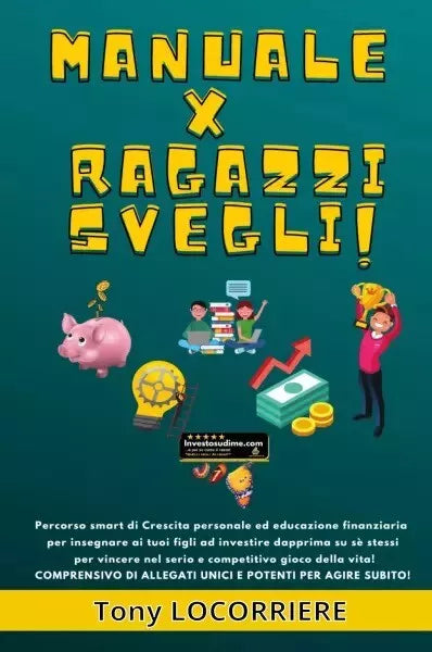 Manuale X Ragazzi Svegli Percorso smart di Crescita personale ed educazione fin