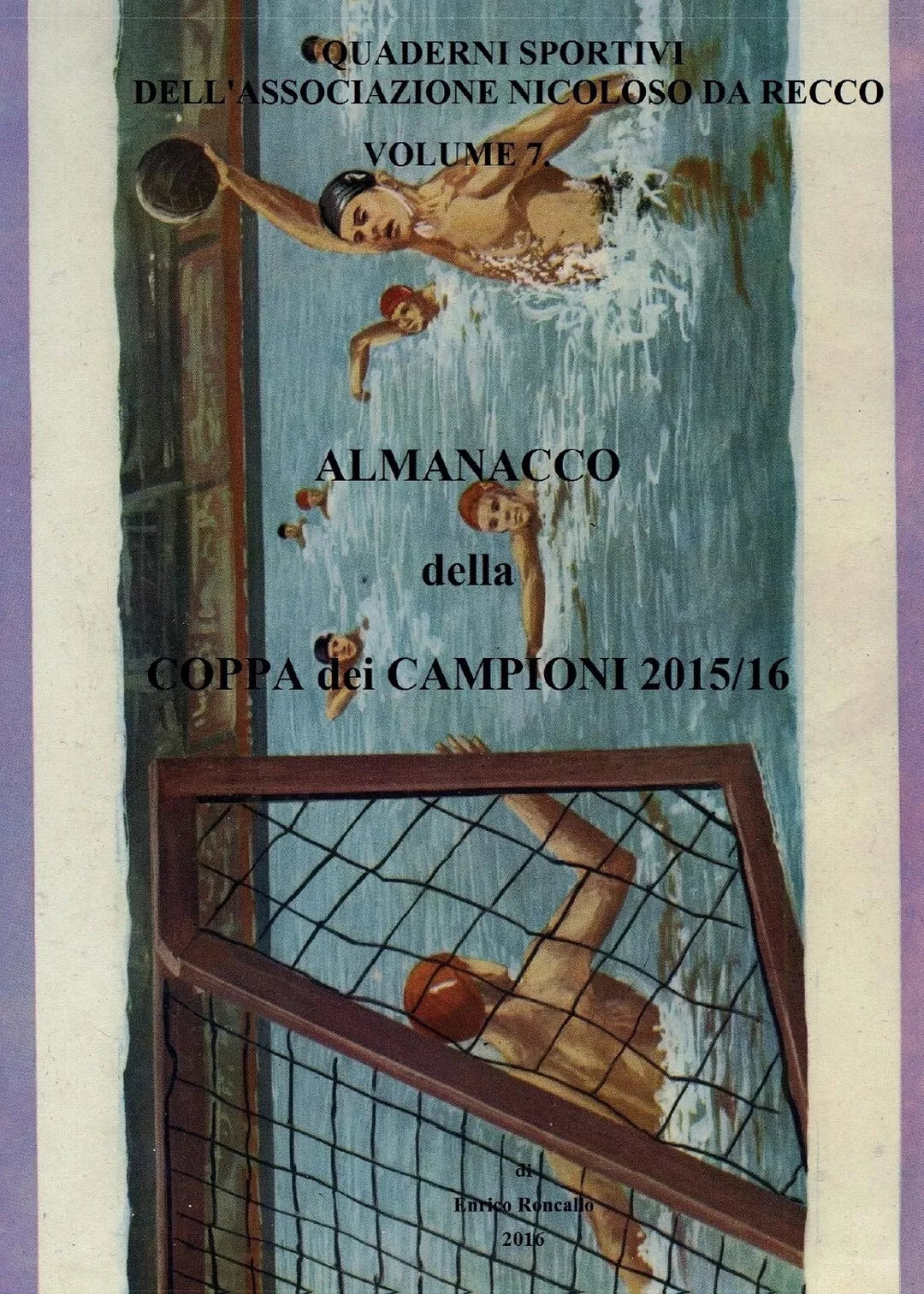 Almanacco della Coppa dei Campioni 2015 16, Enrico Roncallo, 2016, Youcanprint