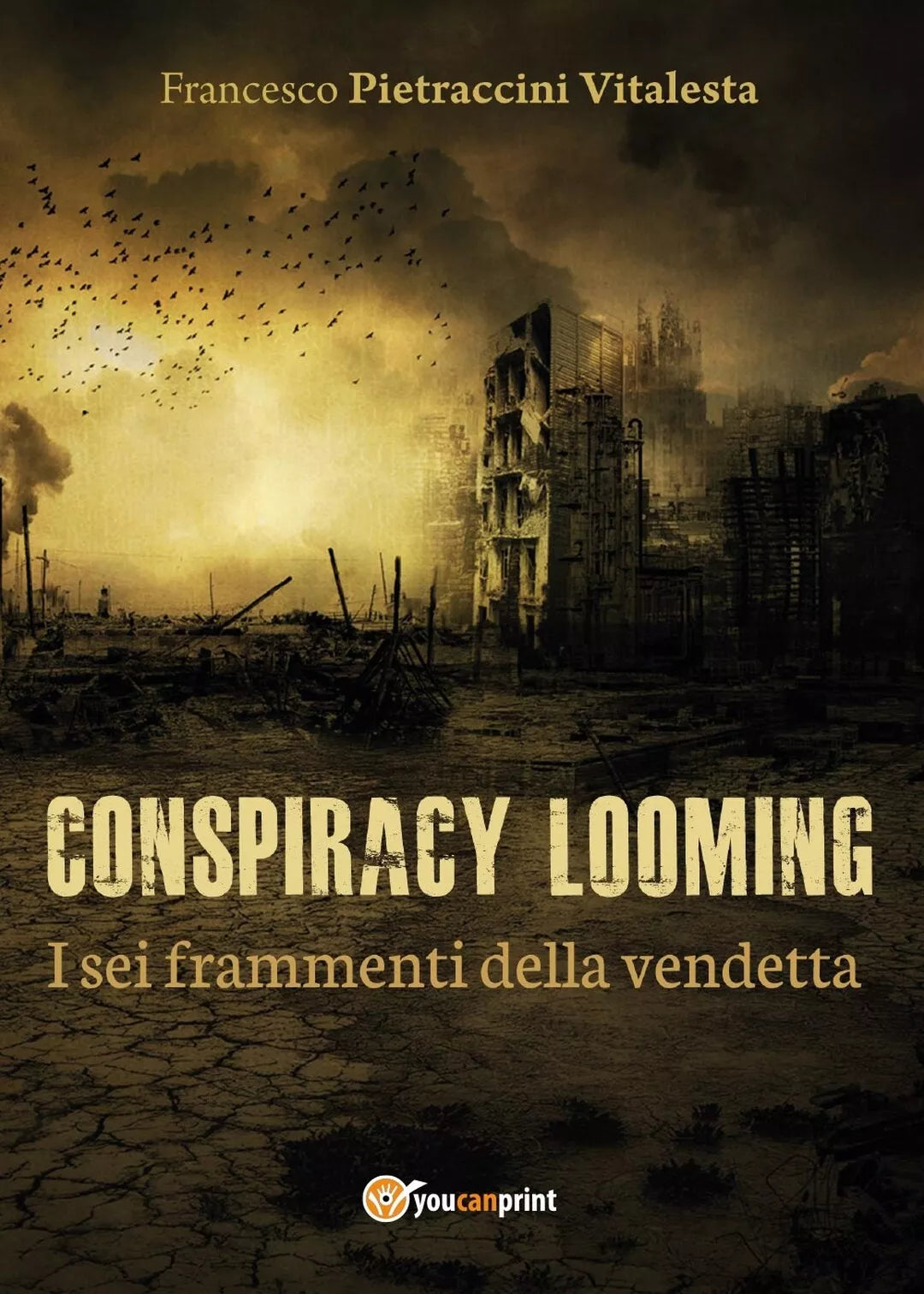 Conspiracy Looming - I sei frammenti della vendetta F. P. Vitalesta, 2016
