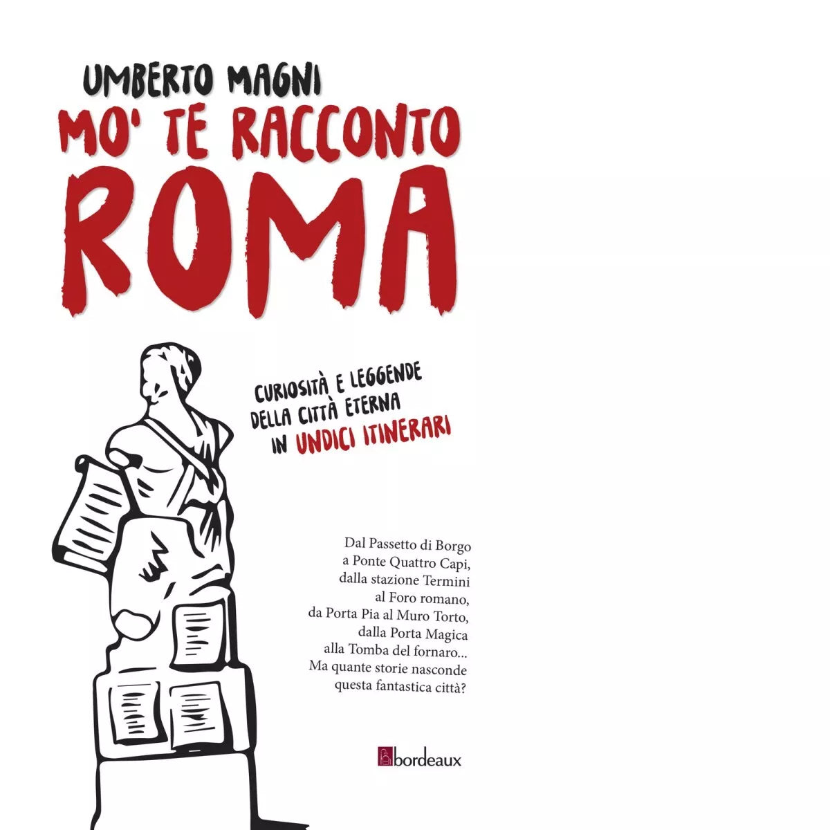 Mo te racconto Roma Curiosit e leggende della citt eterna in undici itinerar