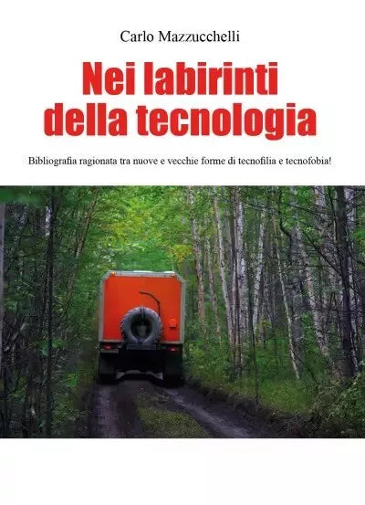 Nei labirinti della tecnologia Bibliografia ragionata tra nuove e vecchie forme