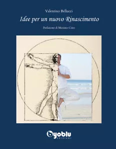 Idee per un nuovo Rinascimento di Valentino Bellucci, 2021, Byoblu Edizioni