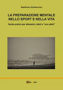 La preparazione mentale nello sport e nella vita di Claudio Robazza, Laura Borto