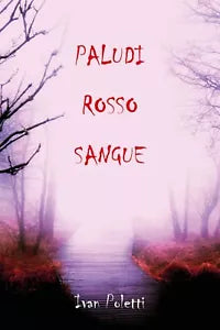 Paludi rosso sangue di Ivan Poletti, 2019, Youcanprint